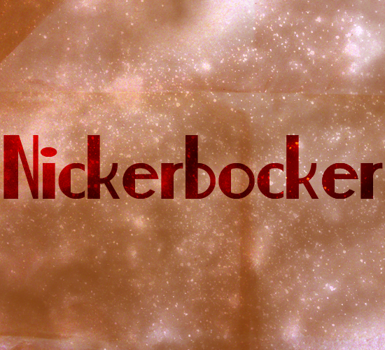 Nickerbocker Nickerbocker